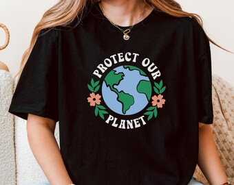 Protect Our Planet Shirt, Earth Day Shirt, Nature Lover Shirt, Eco Friendly Shirt, Environmental Shirt, Happy Earth Day, Nature Lover Gift