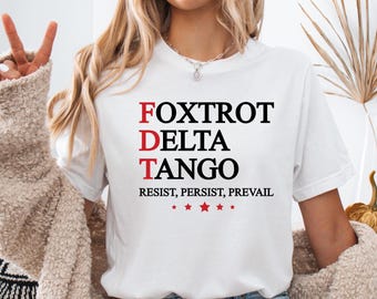 Shirt Foxtrot Delta Tango, anti-Trump-shirt, subtiel anti-Trump-shirt, verzetsshirt, Trump Hater-shirt, FDT-shirt, anti-MAGA-shirt