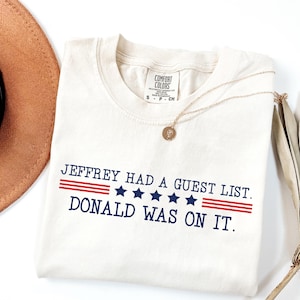 Comfort Colors® Jeffrey’s Guest List with Donald Reference Shirt, Anti Trump Shirt, Trump Epstein Cover Up Political Tee, Political Humor