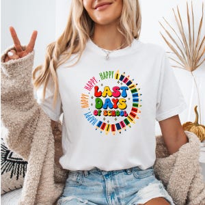 Happy Last Day Of School Shirt, Summer Break Gift, End Of School Shirts, Teacher Shirts Last Day Of School, Teacher Off Duty Gift Shirt