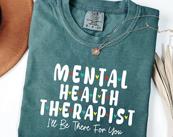 Comfort Colors® Mental Health Therapist Shirt, Therapist Gift, Mental Health Shirt, Mental Health Worker, Mental Health Tee, Therapist Gift