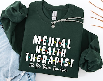 Mental Health Therapist Sweatshirt, Therapist Gift, Mental Health Shirt, Mental Health Worker, Mental Health Sweatshirt, Therapist Gift