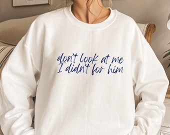 Don't Look At Me I Didn't Vote For Him Sweatshirt, Anti Trump Sweatshirt, Kamala Harris Support Sweater, Feminist Sweater, Democrats Shirts