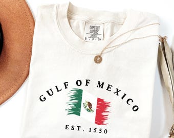 Comfort Colors® Gulf of Mexico T-shirt, Gulf of Mexico Est 1550 Shirt, Anti Trump Shirt, Gulf Coast T-shirt, Liberal Gift, Mexico Lover Gift