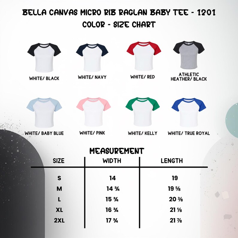 May include: Color and size chart for a Bella Canvas Micro Rib Raglan Baby Tee - 1201. The chart displays various color combinations, including white with black, navy, red, and baby blue sleeves. Measurements are provided for sizes S to 2XL.