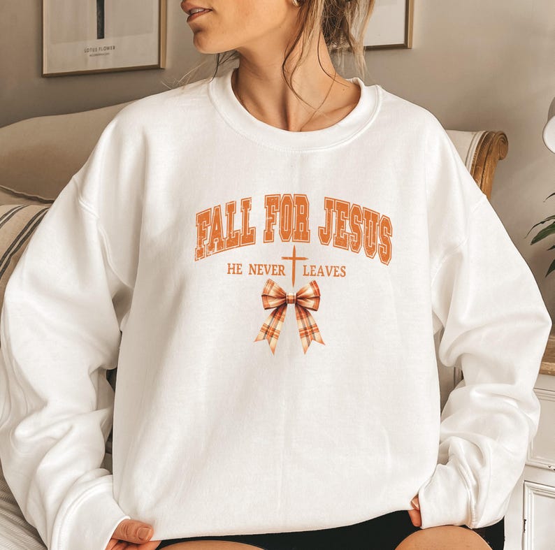Fall for Jesus He Never Leaves Sweatshirt, Religious Autumn Shirts