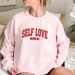Self Love Club Sweatshirt, Self Love Hoodie, Self Care Sweater, Women&#39;s Self Love Gift, Women&#39;s Mental Health Sweater, Valentines Day Gifts