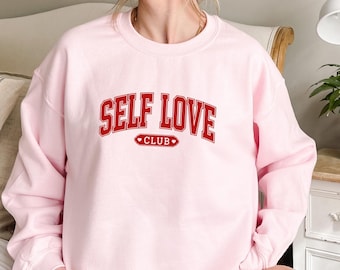 Self Love Club Sweatshirt, Selbstliebe Hoodie, Self Care Pullover, Frauen Selbstliebe Geschenk, Frauen Mentale Gesundheit Pullover, Geschenke zum Valentinstag