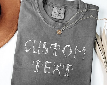 Comfort Colors® Halloween Custom Text Shirt, Skeletons Custom Text Shirt, Halloween Custom Name Shirt, Personalized Halloween Gift Shirt