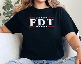 Anti Trump Shirt, Anti Maga T-Shirt, Anti Trump Gifts, Funny Political Shirts, FDT Tee