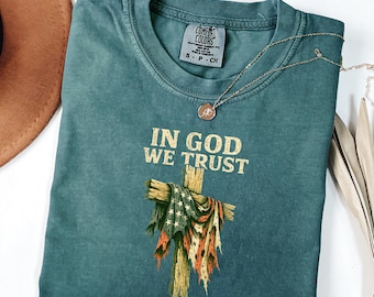 Comfort Colors® Patriotic Christian Shirt, In God We Trust 4th Of July Shirt, USA Flag Shirt, Conservative American Shirt, Religious Gift