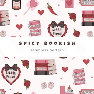 May include: A seamless pattern with a white background featuring various illustrations. These include stacks of books, hearts, roses, dice, chili peppers, and the text "SPICY BOOKISH - seamless pattern-". The phrase "Little Freak" is also present.