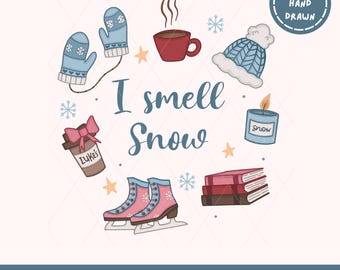 May include: A digital illustration with winter-themed elements. It features blue mittens, a red mug of hot drink, a blue hat, a candle, a coffee cup, ice skates, books, and the text "I smell Snow".