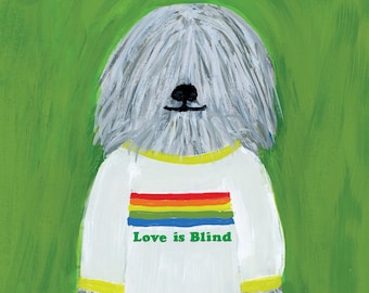Dog in T-Shirt "Love is Blind" Illustrated Art Print