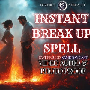 Może przedstawiać: Grafika cyfrowa przedstawiająca parę w płomiennej scenerii z napisem "INSTANT BREAK UP SPELL". Dodatkowy tekst brzmi "FAST RESULTS SAME DAY CAST" oraz "VIDEO AUDIO & PHOTO PROOF."