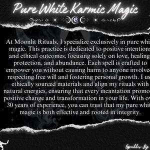 May include: Black and white image with a torn edge frame. The text "Pure White Karmic Magic" is in white letters on a black background. The text "Spells By Astral" is in white letters on a black background. The text describes the practice of white magic, focusing on love, healing, protection, and abundance.
