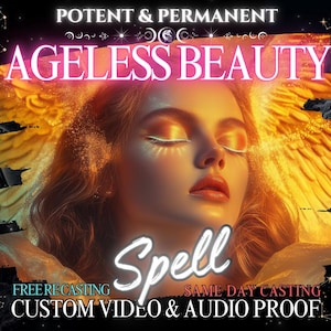 AGELESS BEAUTY Spell I Slow Aging Spell I Reverse Aging Spell I Spell of Youth I Make me young I Same Day Cast