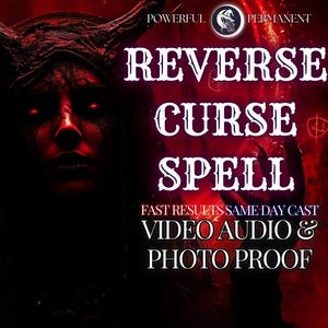 May include: A red and black image with a demonic figure and the text "REVERSE CURSE SPELL" in white. The text "POWERFUL PERMANENT" is in the top left corner and "FAST RESULTS SAME DAY CAST VIDEO AUDIO & PHOTO PROOF" is in the bottom center.