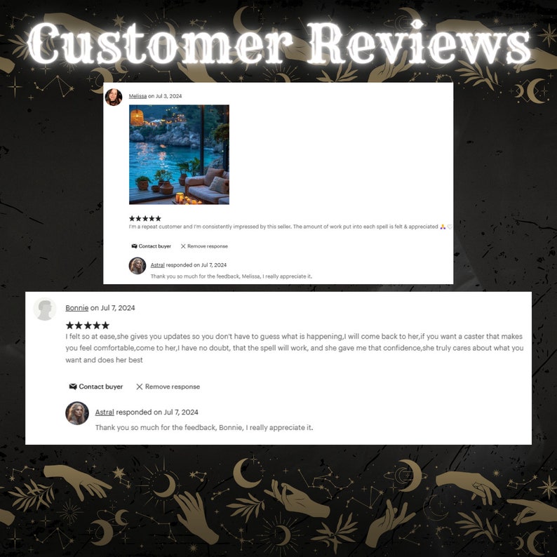 May include: Two customer reviews for a spell caster. The first review is five stars and says "I'm a repeat customer and I'm consistently impressed by this seller. The amount of work put into each spell is felt & appreciated." The second review is five stars and says "I felt so at ease, she gives you updates so you don't have to guess what is happening, I will come back to her, if you want a caster that makes you feel comfortable, come to her, I have no doubt, that the spell will work, and she gave me that confidence, she truly cares about what you want and does her best."