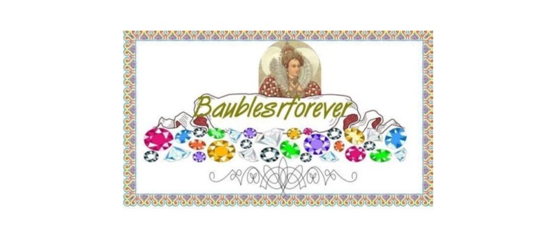May include: A decorative image with the text "Baublesrforever" in green script, featuring a regal figure above a collection of colorful gemstones. The design is framed with an ornate border, showcasing a variety of jewel tones.