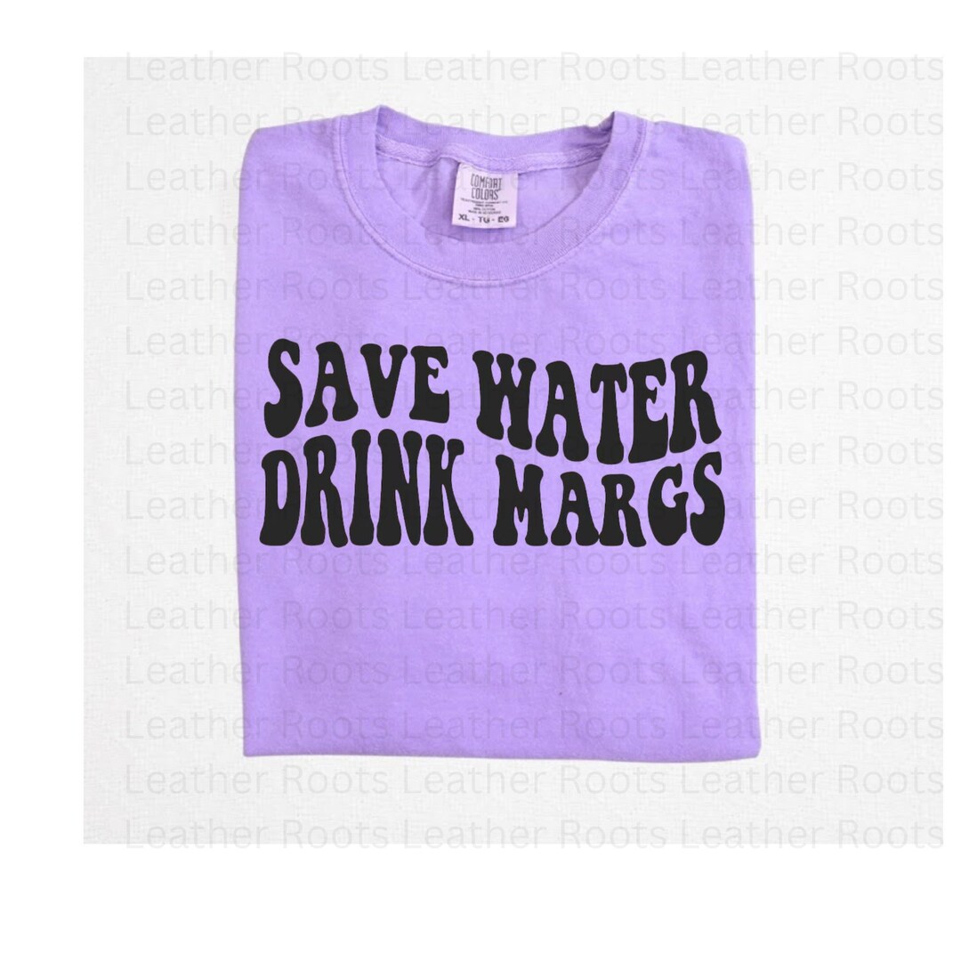 28) Save Water, Drink Margs - Sweatshirt