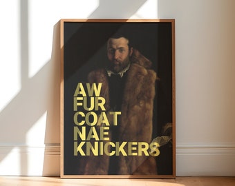 Aw Fur Coat Nae Knickers  | Art print | Vintage poster | Scottish saying | Travel | Scotland
