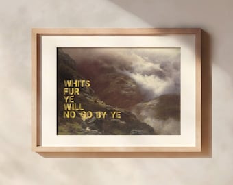 Scotland - Glencoe "Whits fur ye will no go by ye" | Art print | Vintage poster | Scottish saying | Travel