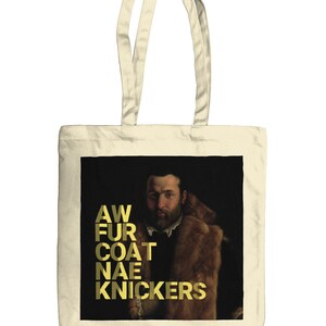 Organic Tote Bag | Aw Fur Coat Nae Knickers | Vintage | Scottish saying | Travel | Scotland | Canvas bag image 2
