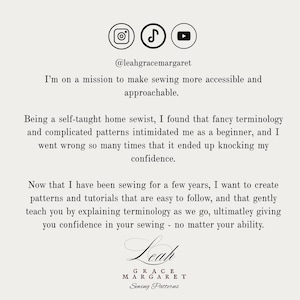 May include: A white informational graphic featuring social media icons for Instagram, TikTok, and YouTube, followed by the handle @leahgracemargaret and a mission statement about making sewing accessible, ending with the brand name Leah Grace Margaret Sewing Patterns.