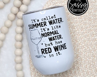 It's Called Summer Water 12oz Stemless Wine Tumbler