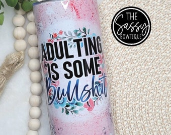 Adulting Is Some Bullshit Pink Skinny Tumbler
