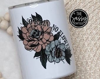 No Rain No Flowers Skull Low Ball Tumbler