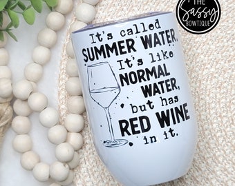 Summer Water Like Normal Water But Has Red Wine In It Stemless Tumbler