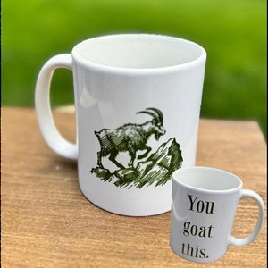 You Goat This Mug - coffee mug you for this gift for friend inspiration gift badass mug for goat lover