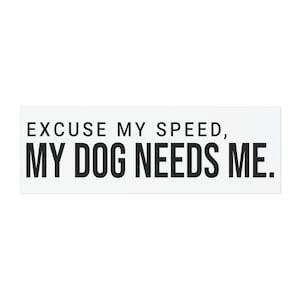 Automagneet bumpersticker mijn hond heeft me nodig grappige bumpersticker hond moeder grappig cadeau voor hond ouders autosticker hond autosticker cadeau voor hond