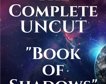 The Complete Uncut Book of Shadows