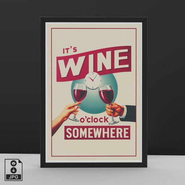 It's Wine O'clock Somewhere - Original Retro Art Print - Digital Print Download