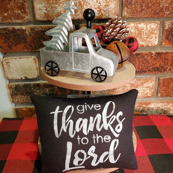 Give Thanks to the Lord Hand Painted Pillow, Tiered Tray Decor, Farmhouse Mini Pillow, Hand Painted Mini Pillow