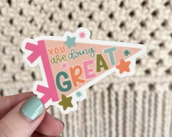 You Are Doing Great Pennant Sticker | Waterproof Vinyl Decal