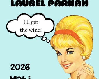 May include: A light blue graphic print featuring the text LAUREL PARHAM, 2026, and Mahj. A thought bubble contains the text I'll get the wine. A blonde person with a red headband and red top is depicted in a retro illustration style.