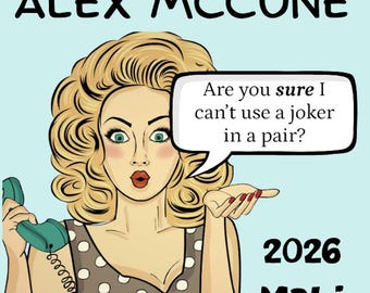 May include: A cartoon illustration of a blonde person with a surprised expression holding a teal telephone receiver. A speech bubble contains the text: Are you sure I can't use a joker in a pair? The text ALEX MCCUNE 2026 Mahj is visible.