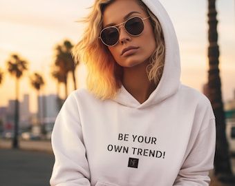 Be Your Own Trend! Ladies Hoodie Sweatshirt 2024, Not-Fashionable