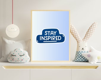 Manténgase inspirado, citas inspiradoras para niños, arte de pared, impresiones de guardería, decoración de habitaciones para niños, citas motivacionales, citas de arte de pared