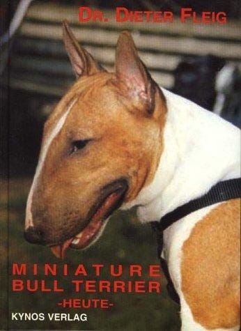 Miniature Bull Terrier - Heute, Dieter Fleig (33400)