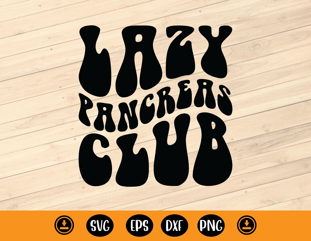 Lazy Pancreas Club Svg, Funny Insulin Svg, Pancreas Awareness Svg ...