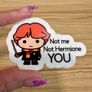 Not me, Not Hermione, YOU - Sticker