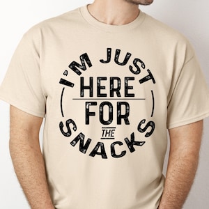 I&#39;m Just Here For Snacks T-Shirt: Family Trip Tee