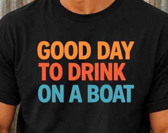 Funny Boating Shirt, Lake Life Graphic Tee, Summer Vacation Drink Apparel.