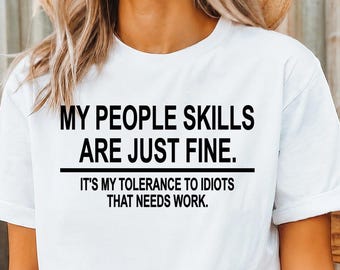 My People Skills Are Just Fine Shirt, Funny Introvert T-Shirt, Sarcastic Humor Tee, Anti Social Shirt, Coworker Gift