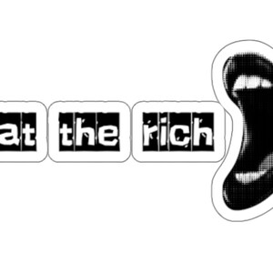 Eat the Rich Indoor Sticker